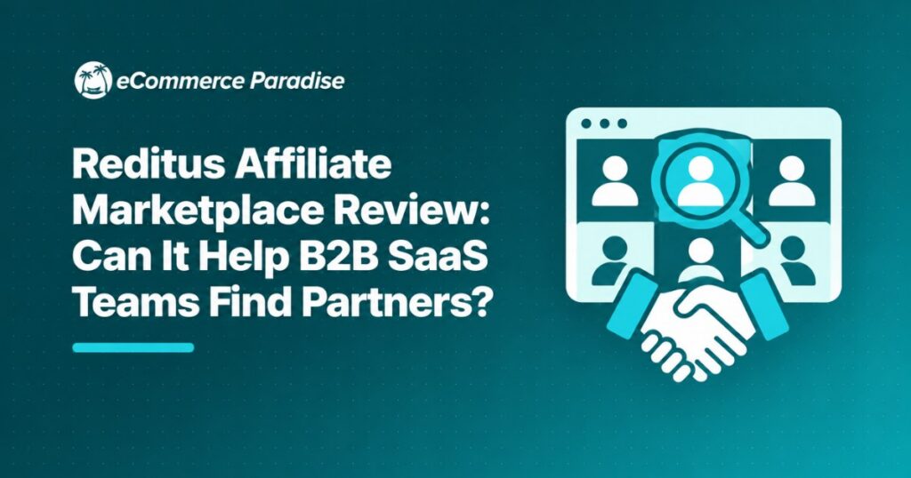 Reditus Affiliate Marketplace Review: Can It Help B2B SaaS Teams Find Partners?