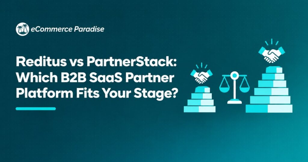 Reditus vs PartnerStack: Which B2B SaaS Partner Platform Fits Your Stage?