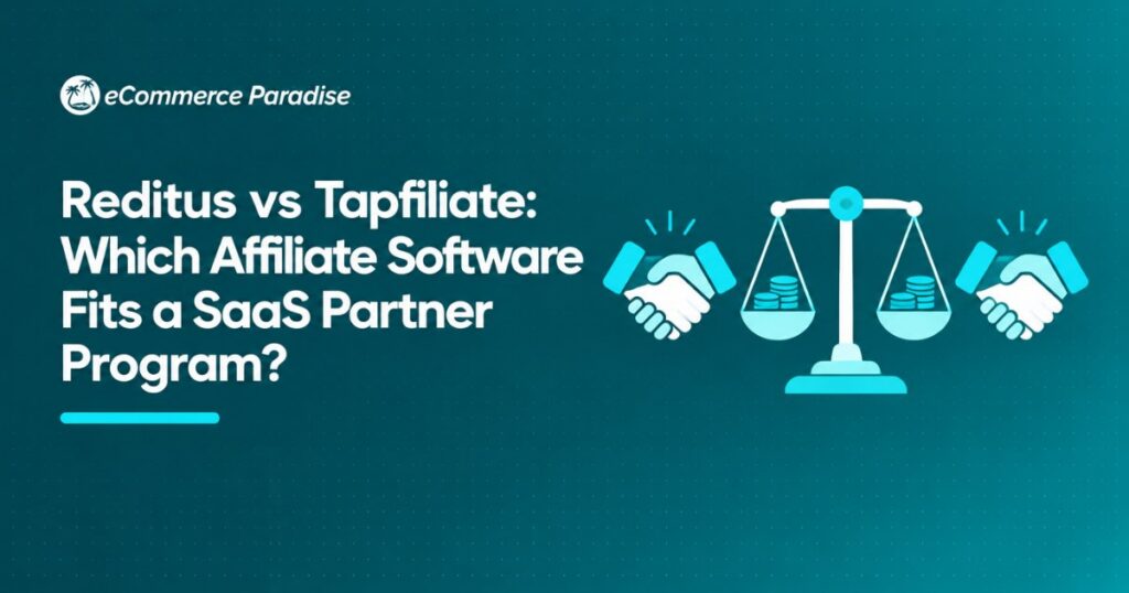 Reditus vs Tapfiliate: Which Affiliate Software Fits a SaaS Partner Program?