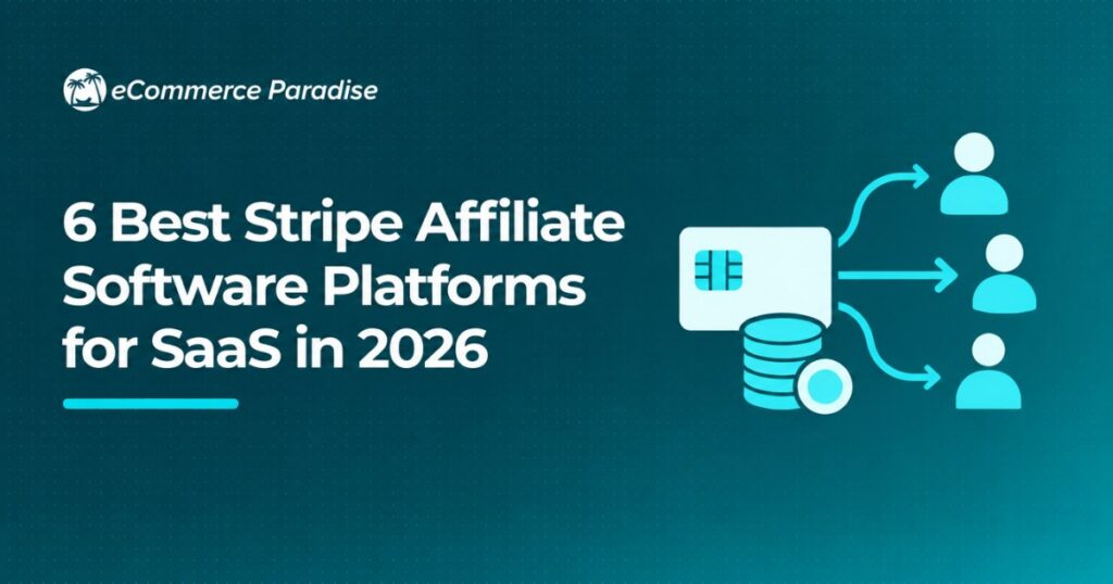 6 Best Stripe Affiliate Software Platforms for SaaS in 2026