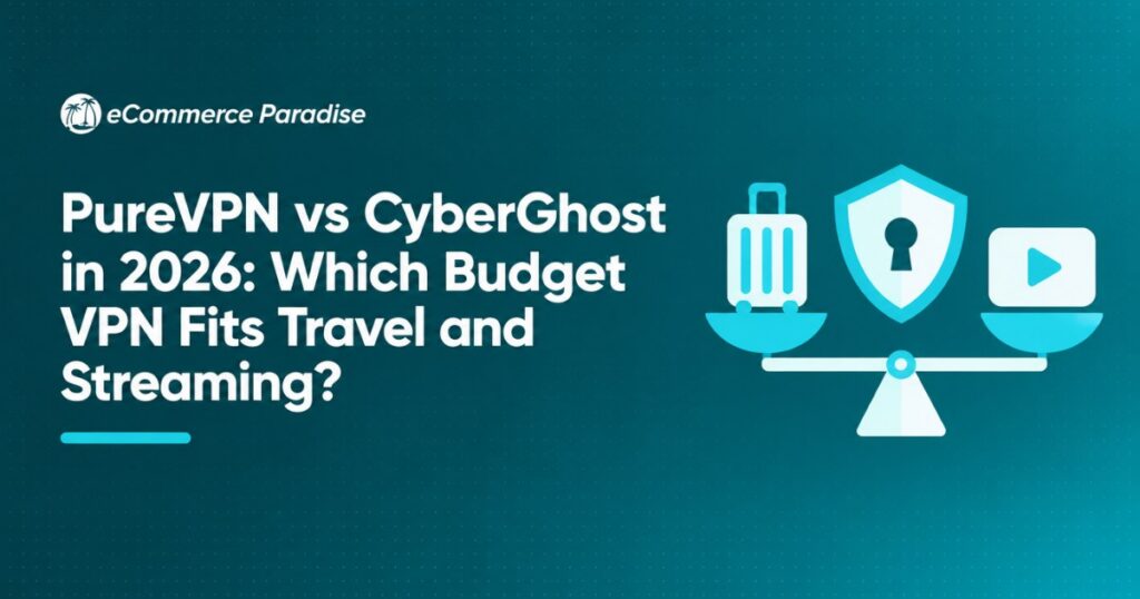 PureVPN vs CyberGhost in 2026: Which Budget VPN Fits Travel and Streaming?