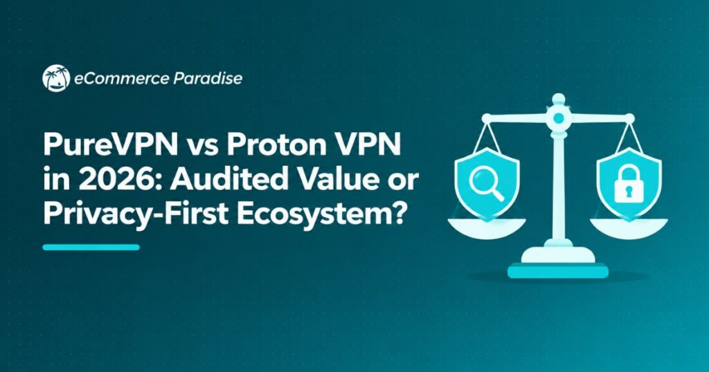 PureVPN vs Proton VPN in 2026: Audited Value or Privacy-First Ecosystem?