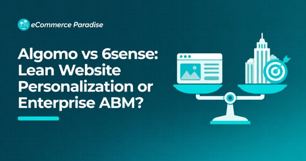 Algomo vs 6sense: Lean Website Personalization or Enterprise ABM?