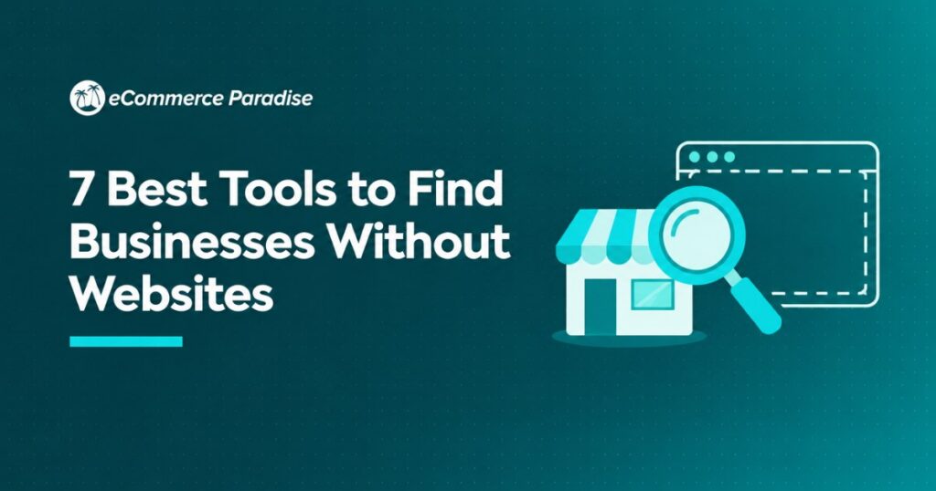 7 Best Tools to Find Businesses Without Websites