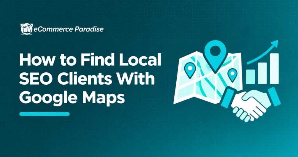 How to Find Local SEO Clients With Google Maps
