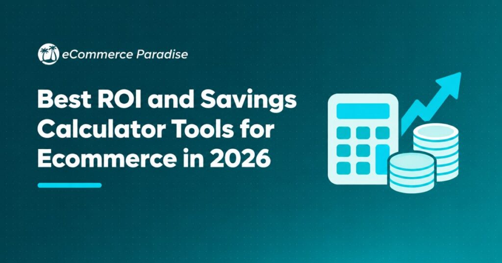 Best ROI and Savings Calculator Tools for Ecommerce in 2026