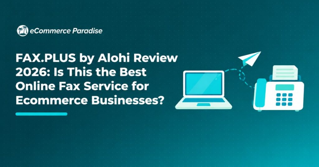 FAX.PLUS by Alohi Review 2026: Is This the Best Online Fax Service for Ecommerce Businesses?