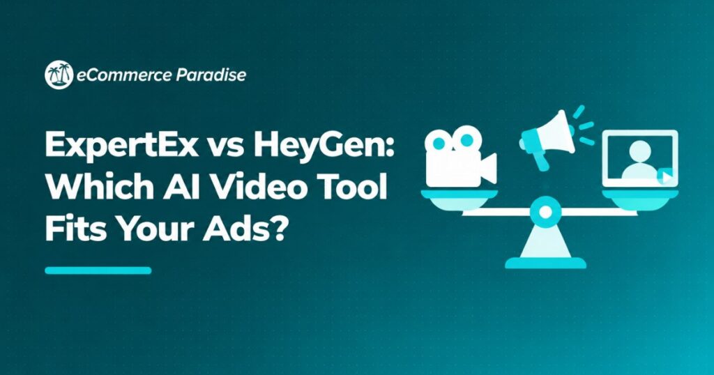 ExpertEx vs HeyGen: Which AI Video Tool Fits Your Ads?