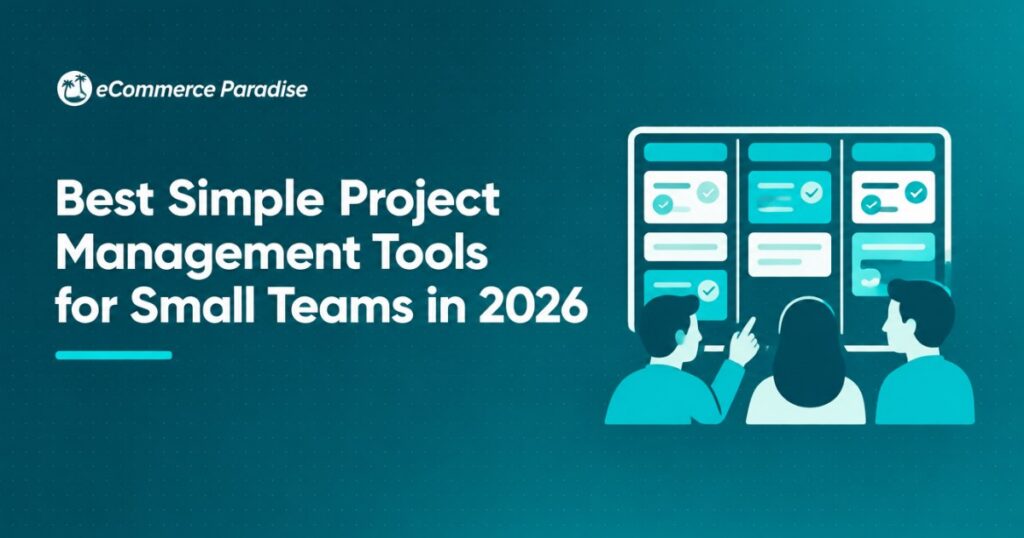 Best Simple Project Management Tools for Small Teams in 2026