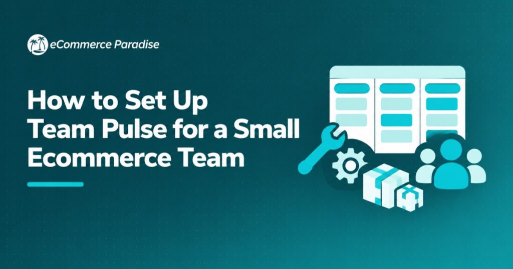 How to Set Up Team Pulse for a Small Ecommerce Team