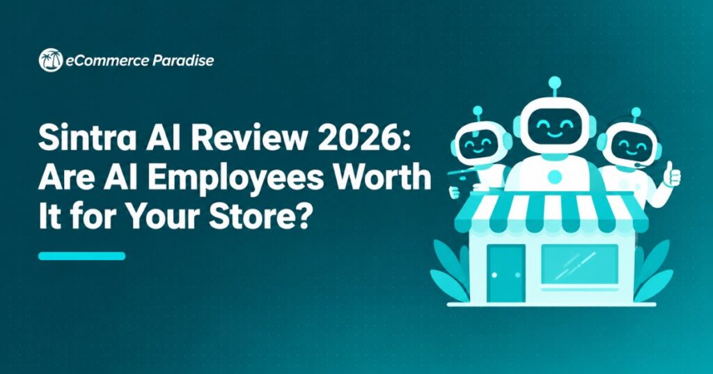 Sintra AI Review 2026: Are AI Employees Worth It for Your Store?