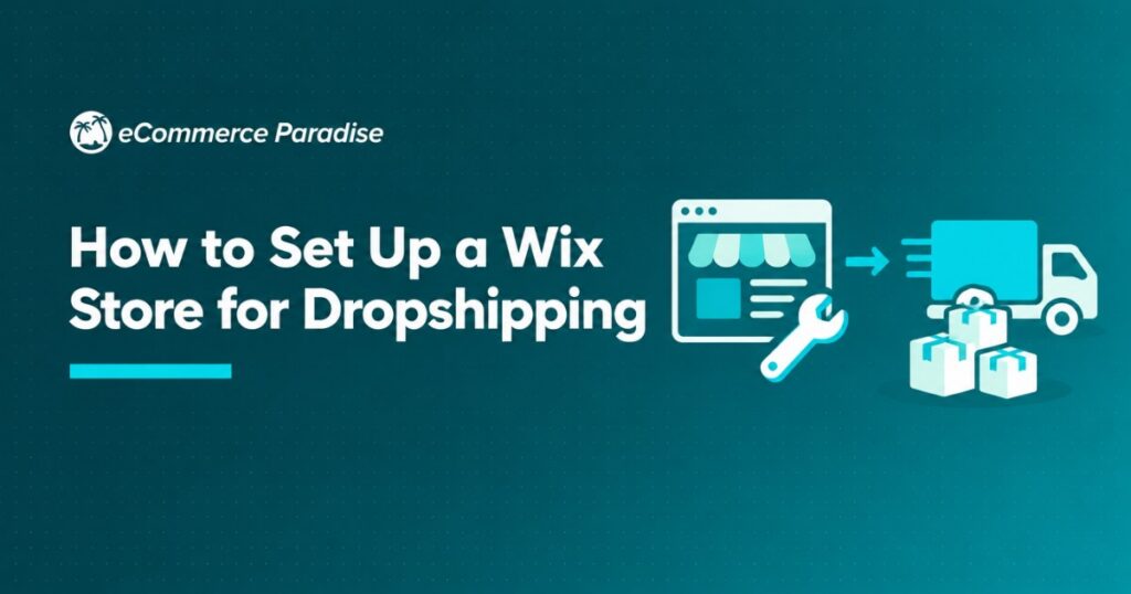 How to Set Up a Wix Store for Dropshipping