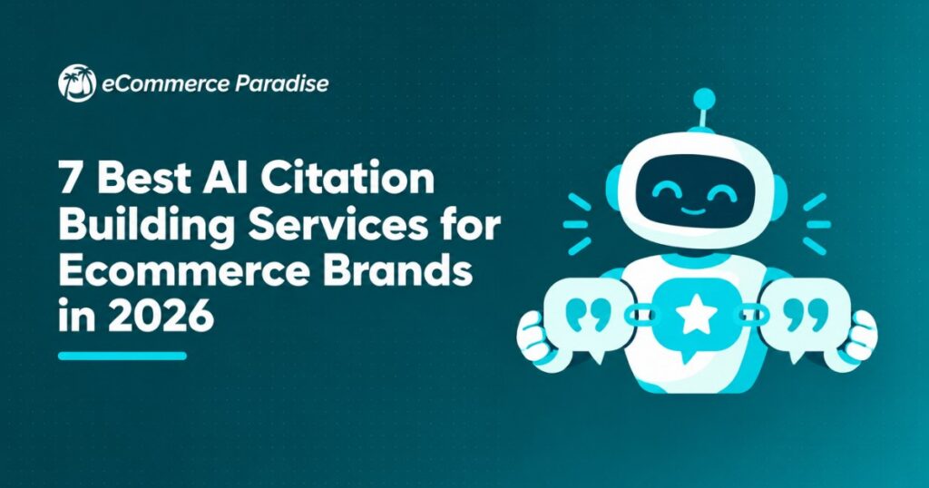 7 Best AI Citation Building Services for Ecommerce Brands in 2026