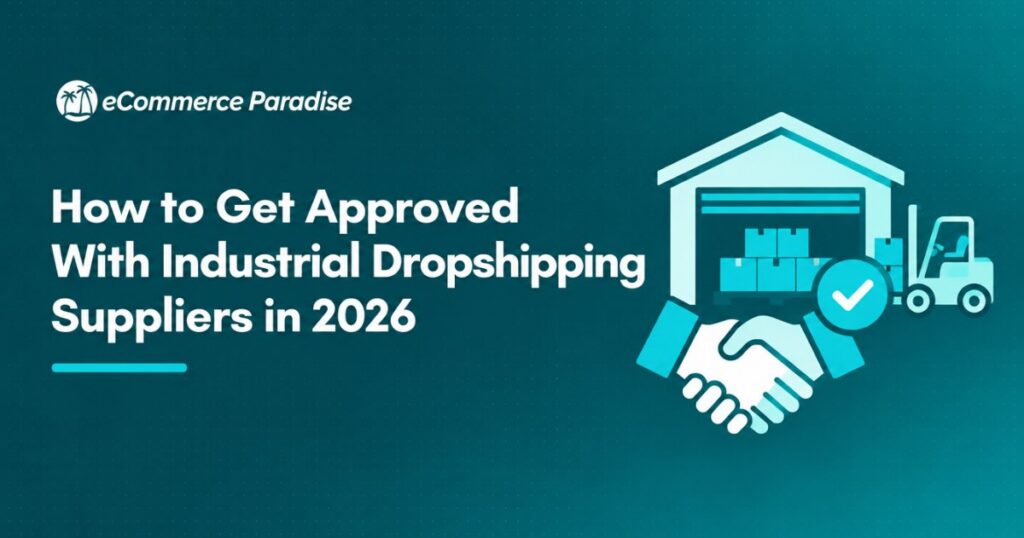 How to Get Approved With Industrial Dropshipping Suppliers in 2026