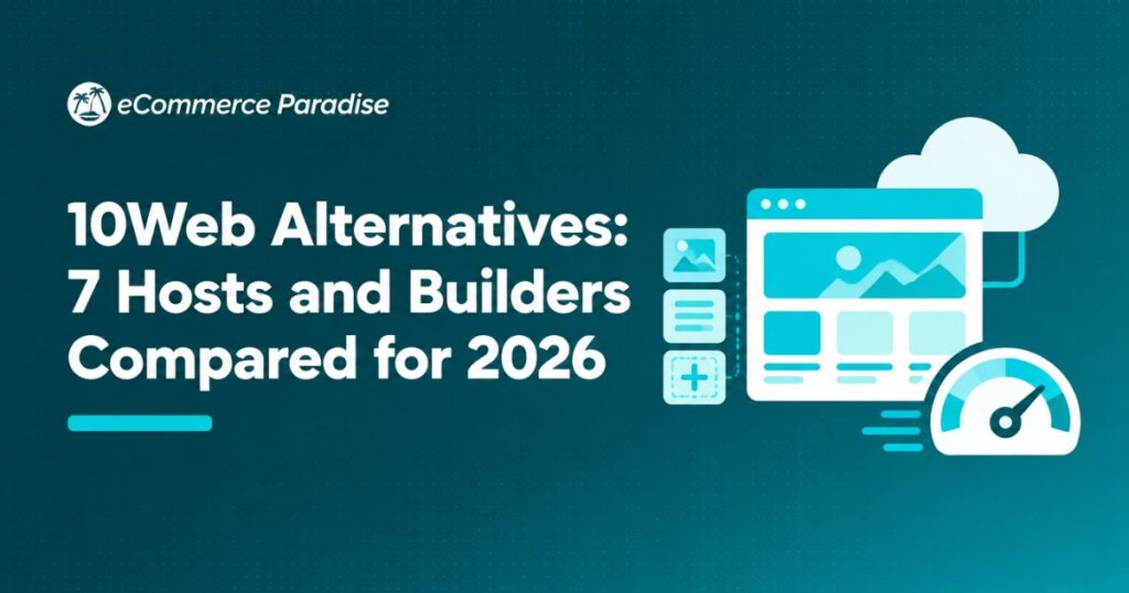 10Web Alternatives: 7 Hosts and Builders Compared for 2026
