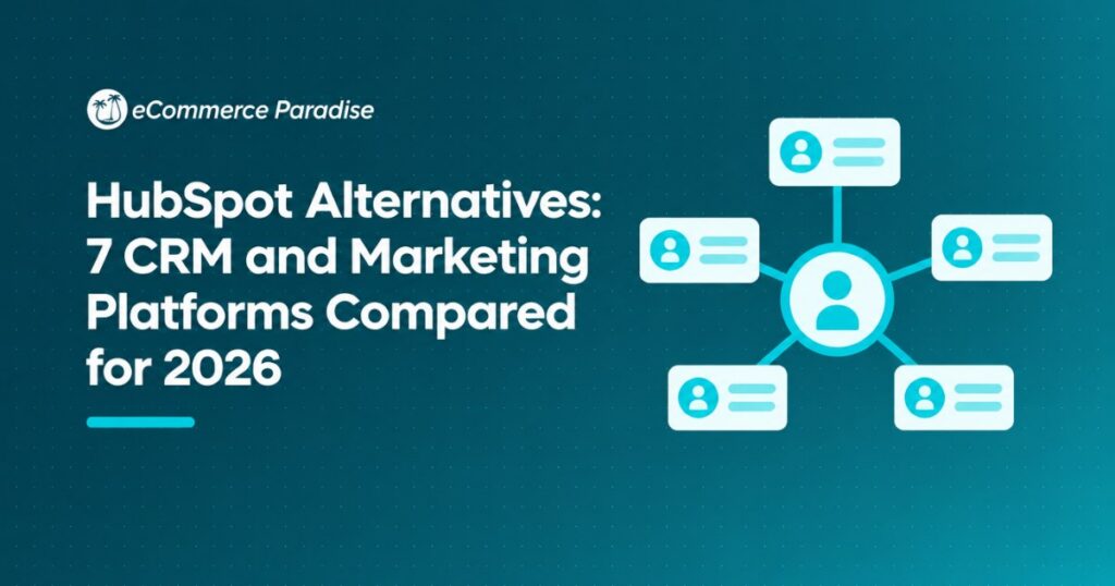 HubSpot Alternatives: 7 CRM and Marketing Platforms Compared for 2026