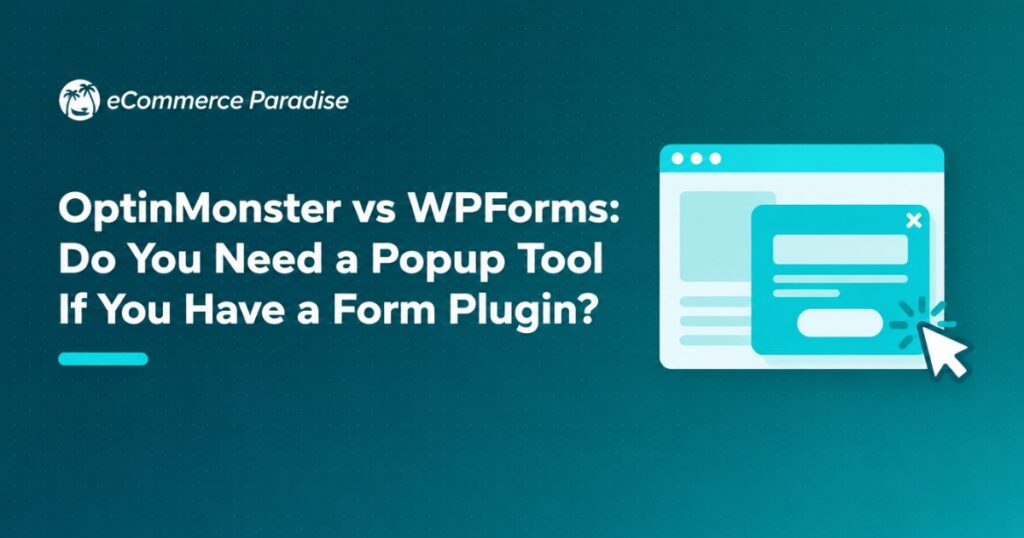 OptinMonster vs WPForms: Do You Need a Popup Tool If You Have a Form Plugin?