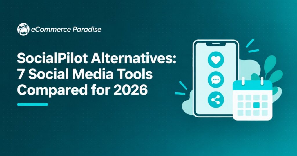 SocialPilot Alternatives: 7 Social Media Tools Compared for 2026