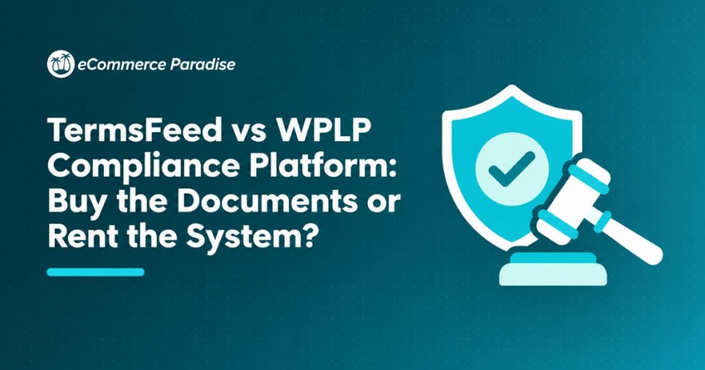 TermsFeed vs WPLP Compliance Platform: Buy the Documents or Rent the System?