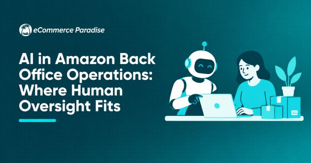 AI in Amazon Back Office Operations: Where Human Oversight Fits