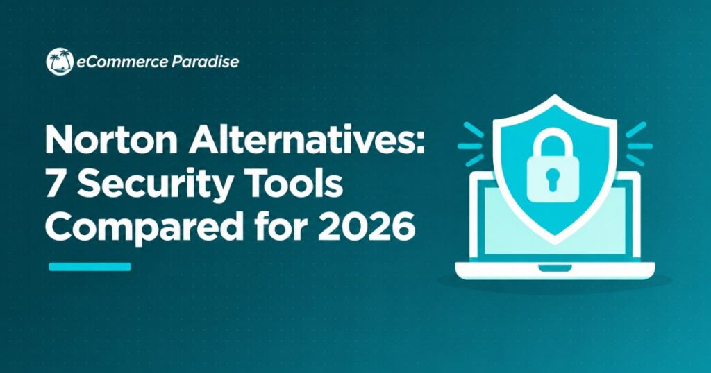 Norton Alternatives: 7 Security Tools Compared for 2026