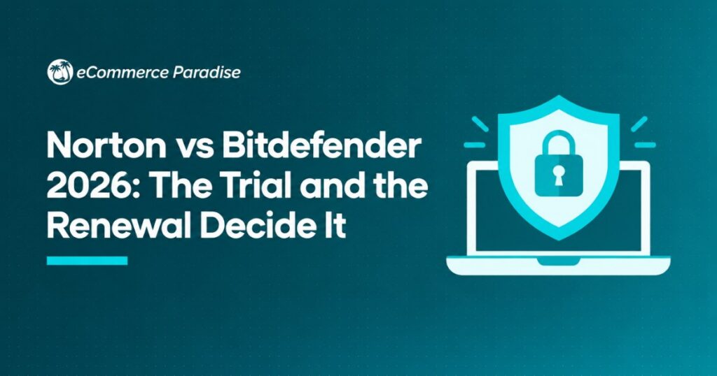 Norton vs Bitdefender 2026: The Trial and the Renewal Decide It