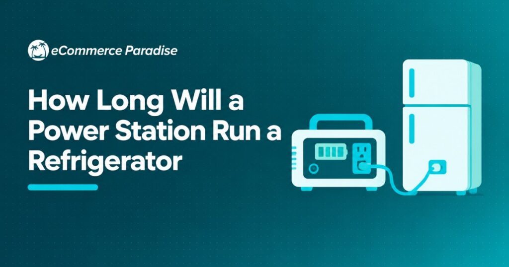 How Long Will a Power Station Run a Refrigerator