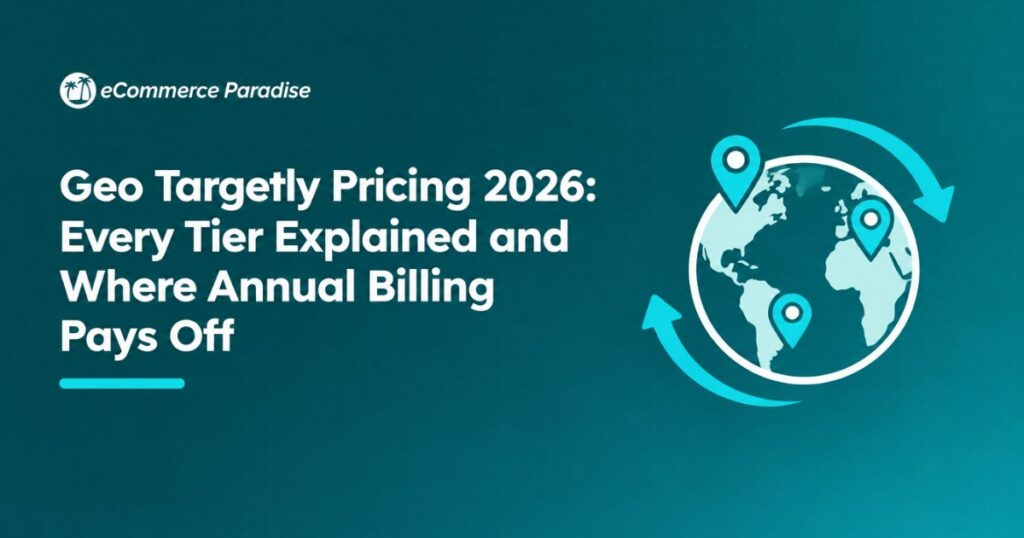 Geo Targetly Pricing 2026: Every Tier Explained and Where Annual Billing Pays Off