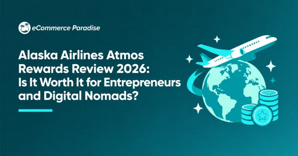 Alaska Airlines Atmos Rewards Review 2026: Is It Worth It for Entrepreneurs and Digital Nomads?