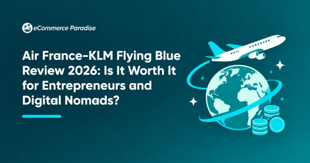 Air France-KLM Flying Blue Review 2026: Is It Worth It for Entrepreneurs and Digital Nomads?