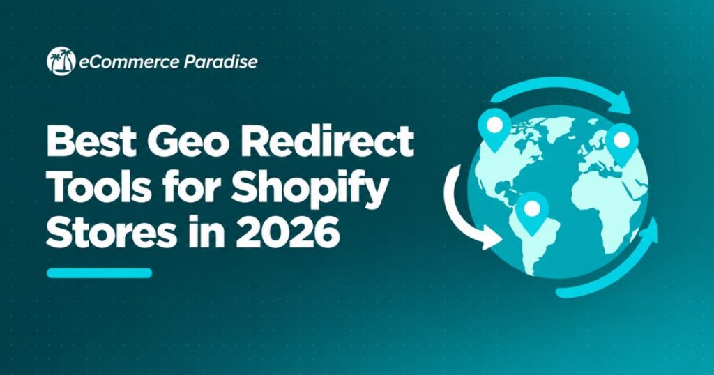 Best Geo Redirect Tools for Shopify Stores in 2026