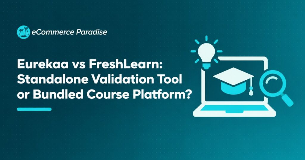 Eurekaa vs FreshLearn: Standalone Validation Tool or Bundled Course Platform?