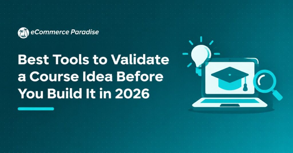 Best Tools to Validate a Course Idea Before You Build It in 2026