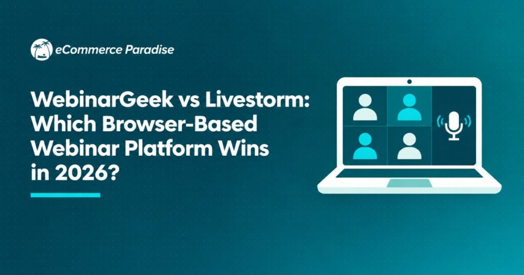 WebinarGeek vs Livestorm: Which Browser-Based Webinar Platform Wins in 2026?
