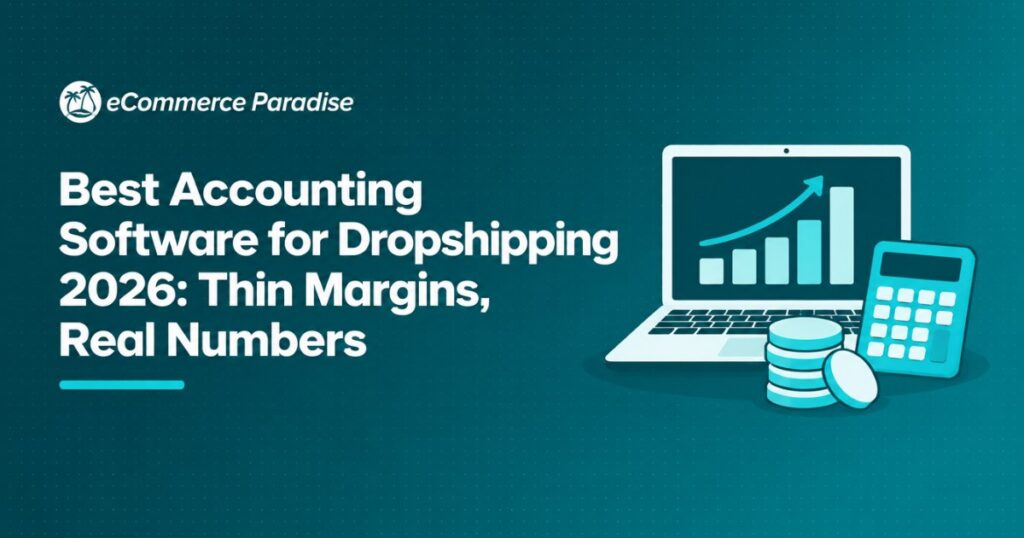 Best Accounting Software for Dropshipping 2026: Thin Margins, Real Numbers