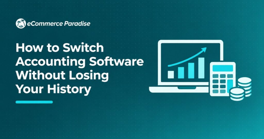 How to Switch Accounting Software Without Losing Your History