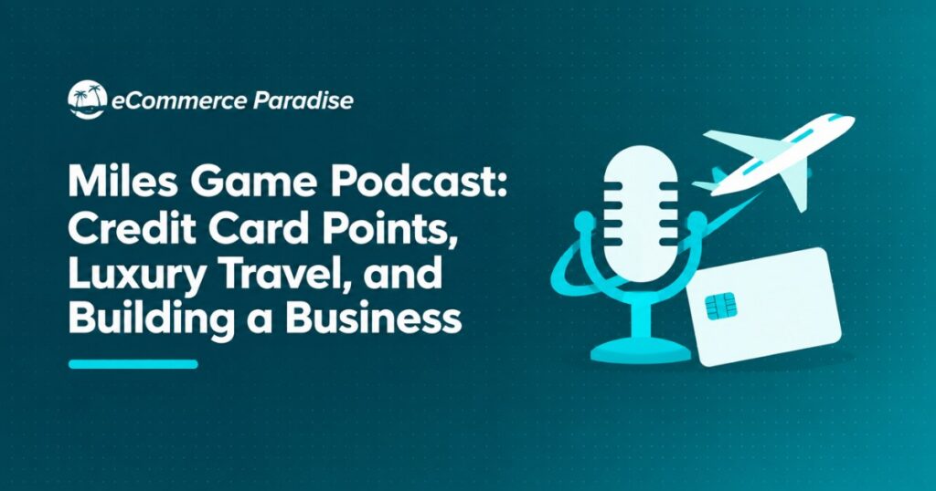 Miles Game Podcast: Credit Card Points, Luxury Travel, and Building a Business