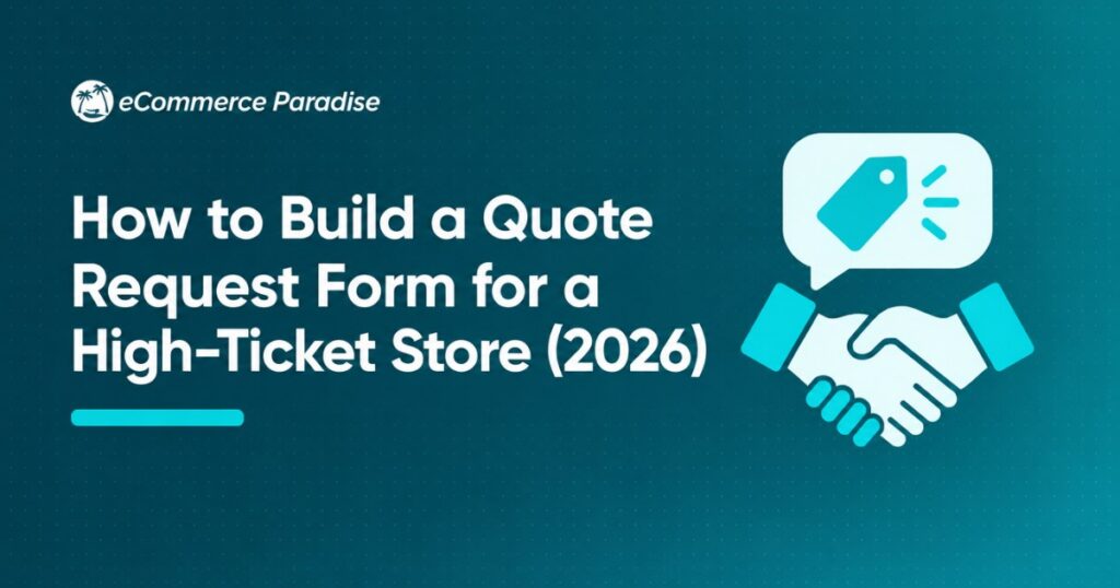 How to Build a Quote Request Form for a High-Ticket Store (2026)