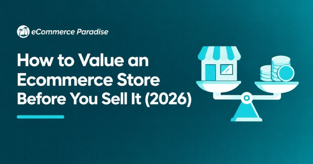 How to Value an Ecommerce Store Before You Sell It (2026)