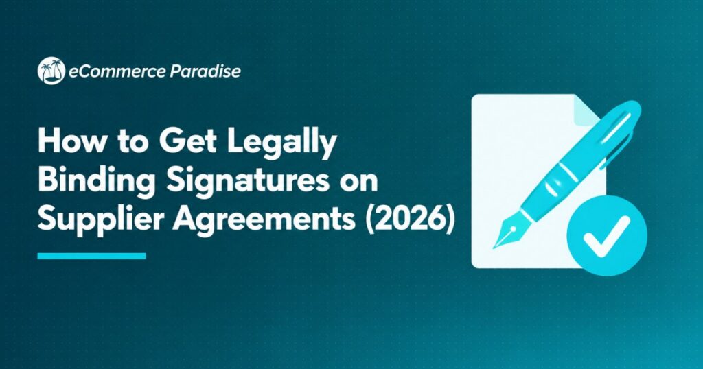 How to Get Legally Binding Signatures on Supplier Agreements (2026)