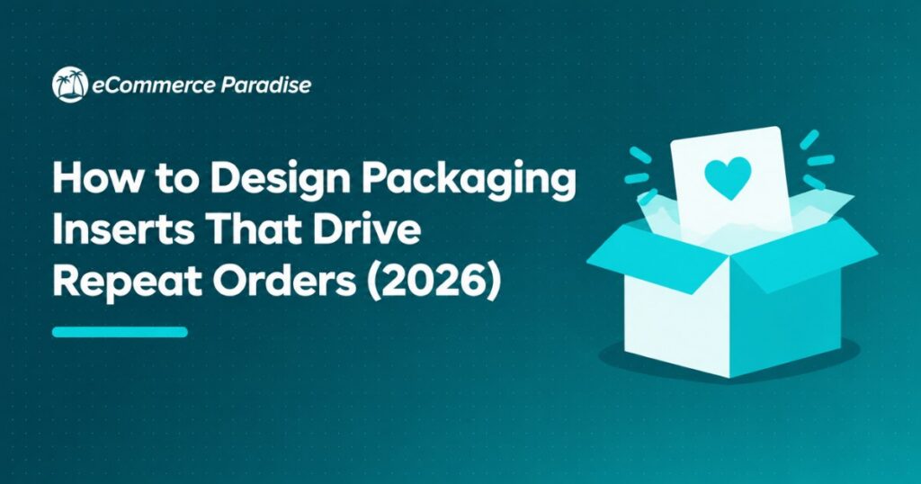 How to Design Packaging Inserts That Drive Repeat Orders (2026)
