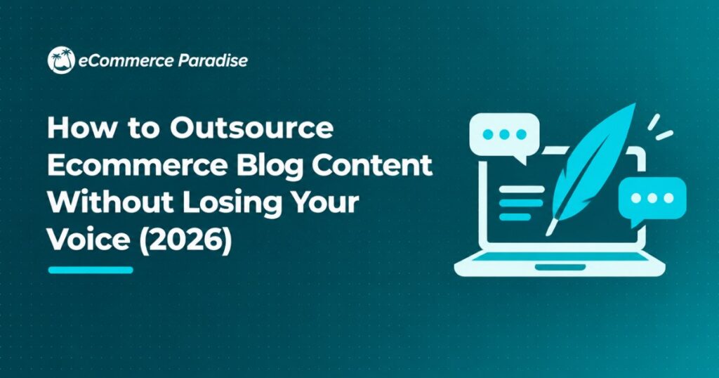 How to Outsource Ecommerce Blog Content Without Losing Your Voice (2026)
