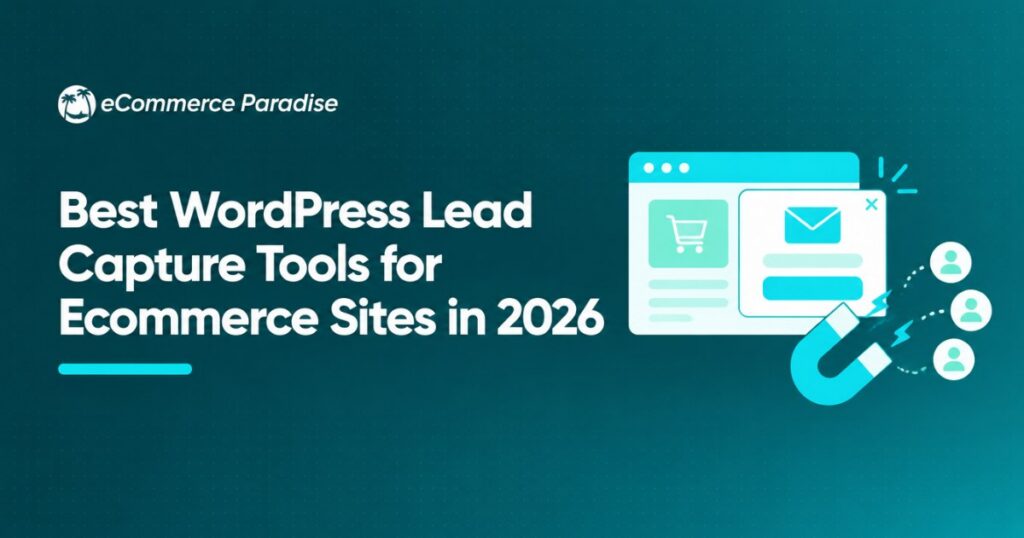 Best WordPress Lead Capture Tools for Ecommerce Sites in 2026