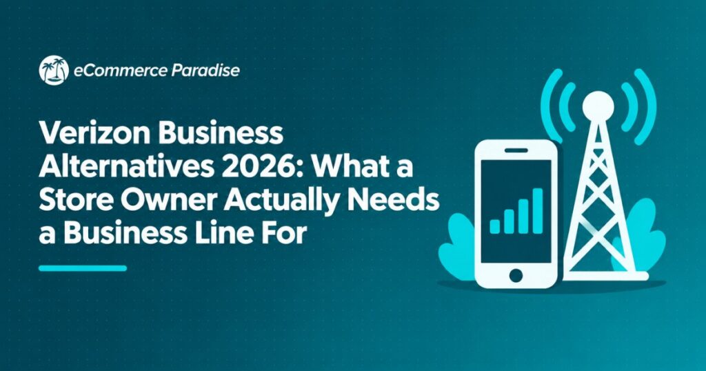 Verizon Business Alternatives 2026: What a Store Owner Actually Needs a Business Line For