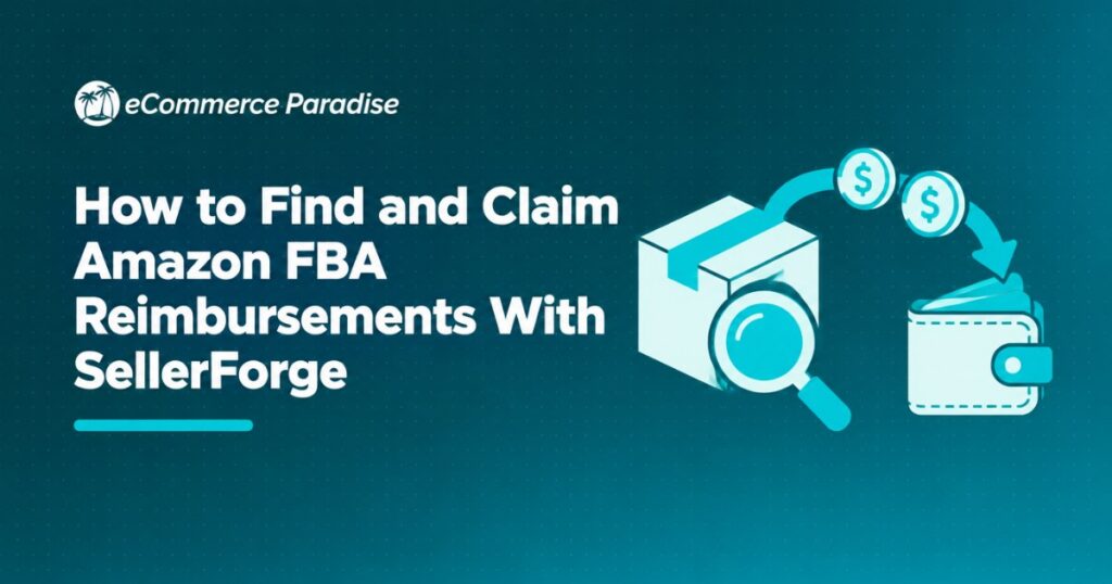 How to Find and Claim Amazon FBA Reimbursements With SellerForge