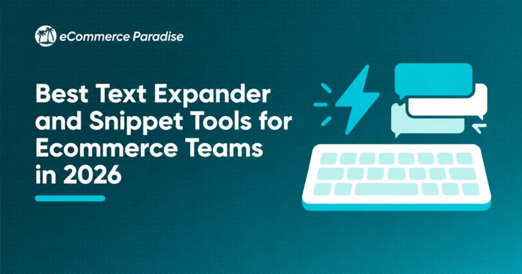 Best Text Expander and Snippet Tools for Ecommerce Teams in 2026