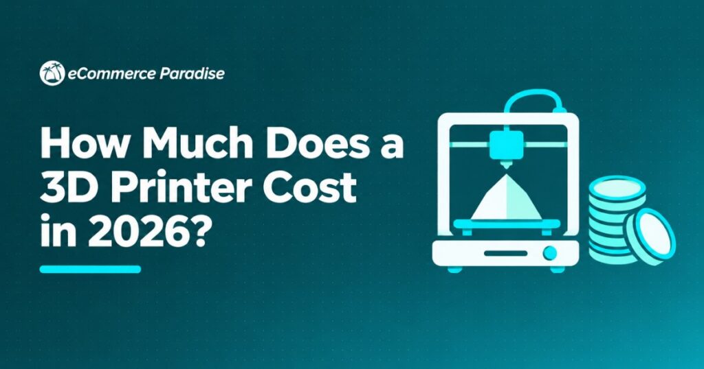How Much Does a 3D Printer Cost in 2026?