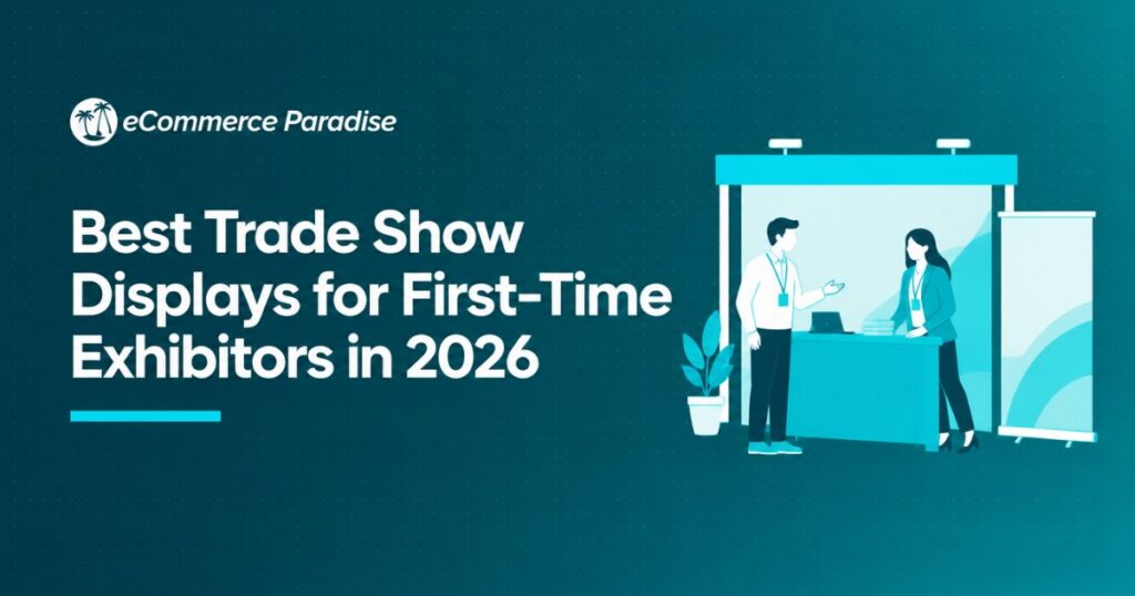 Best Trade Show Displays for First-Time Exhibitors in 2026
