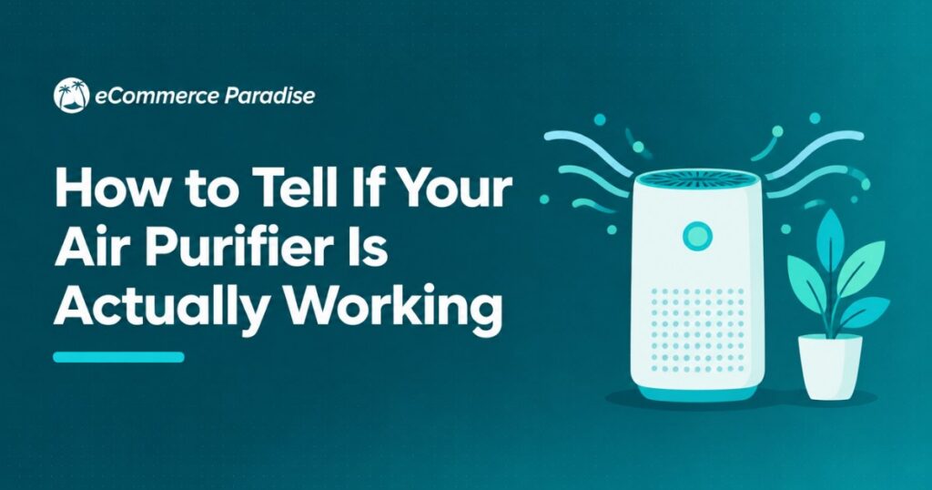 How to Tell If Your Air Purifier Is Actually Working