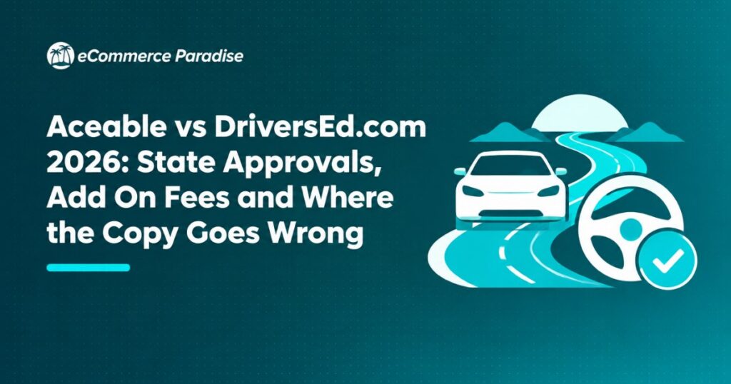 Aceable vs DriversEd.com 2026: State Approvals, Add On Fees and Where the Copy Goes Wrong